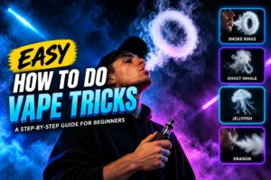 Easy How to Do Vape Tricks – A Beginner’s Guide